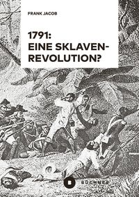 Produktbild: 1791: Eine Sklavenrevolution?