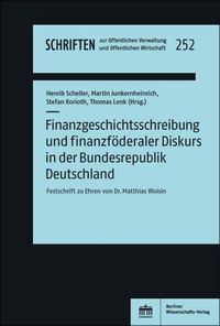 Produktbild: Finanzgeschichtsschreibung und finanzf&ouml;deraler Diskurs in der Bundesrepublik Deutschland