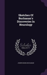 Produktbild: Sketches Of Buchanan's Discoveries In Neurology