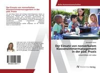 Produktbild: Der Einsatz von nonverbalem Klassenzimmermanagement in der p&auml;d. Praxis