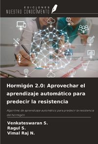 Produktbild: Hormig&oacute;n 2.0: Aprovechar el aprendizaje autom&aacute;tico para predecir la resistencia