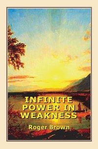 Produktbild: Brown, R: Infinite Power in Weakness