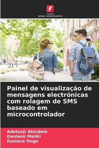 Produktbild: Painel de visualiza&ccedil;&atilde;o de mensagens electr&oacute;nicas com rolagem de SMS baseado em microcontrolador
