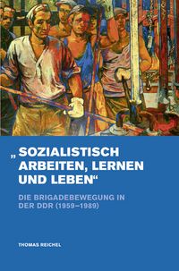 Produktbild: &raquo;Sozialistisch arbeiten, lernen und leben&laquo;