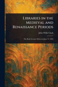 Produktbild: Libraries in the Medieval and Renaissance Periods