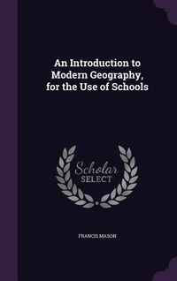 Produktbild: An Introduction to Modern Geography, for the Use of Schools