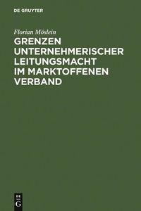 Produktbild: Grenzen unternehmerischer Leitungsmacht im marktoffenen Verband
