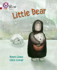 Produktbild: Casey, D: Little Bear: A folktale from Greenland
