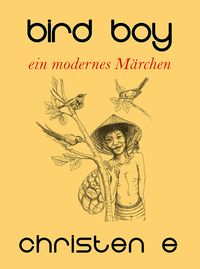 Produktbild: Bird Boy - Ein modernes M&auml;rchen