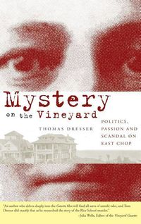 Produktbild: Mystery on the Vineyard: Politics, Passion and Scandal on East Chop