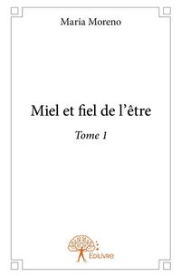 Produktbild: Miel et fiel de l etre - tome 1