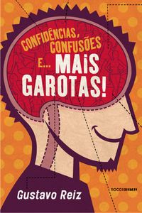 Produktbild: Confid&ecirc;ncias, confus&otilde;es e... mais garotas!