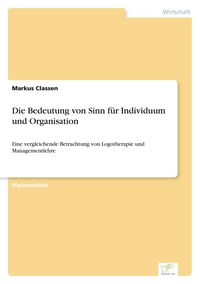 Produktbild: Die Bedeutung von Sinn f&uuml;r Individuum und Organisation