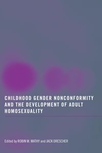 Produktbild: Childhood Gender Nonconformity and the Development of Adult Homosexuality