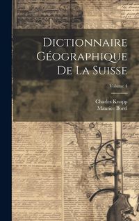 Produktbild: Dictionnaire G&eacute;ographique De La Suisse; Volume 4