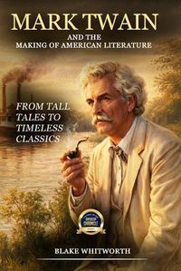 Produktbild: Mark Twain And the Making of American Literature