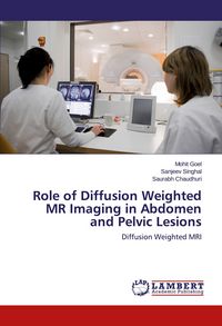 Produktbild: Role of Diffusion Weighted MR Imaging in Abdomen and Pelvic Lesions