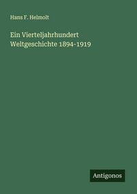 Produktbild: Ein Vierteljahrhundert Weltgeschichte 1894-1919