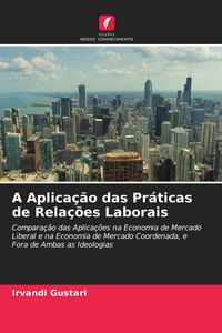 Produktbild: A Aplica&ccedil;&atilde;o das Pr&aacute;ticas de Rela&ccedil;&otilde;es Laborais