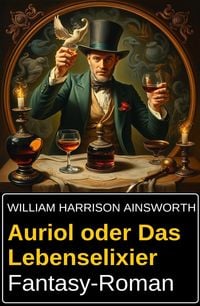 Produktbild: Auriol oder Das Lebenselixier: Fantasy-Roman
