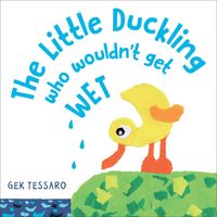 Produktbild: The Little Duckling Who Wouldn't Get Wet