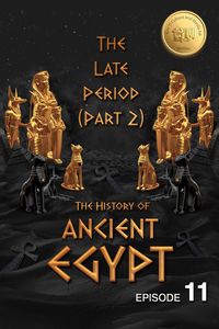 Produktbild: The History of Ancient Egypt: The Late Period (Part 2)