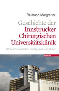 Produktbild: Geschichte der Innsbrucker chirurgischen Universit&auml;tsklinik