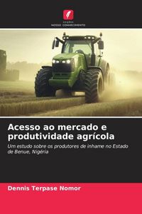 Produktbild: Acesso ao mercado e produtividade agr&iacute;cola