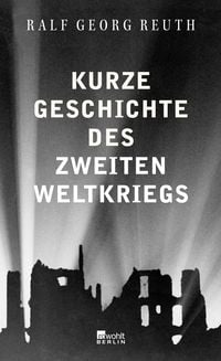 Produktbild: Kurze Geschichte des Zweiten Weltkriegs
