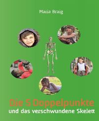 Produktbild: Die 5 Doppelpunkte und das verschwundene Skelett