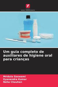 Produktbild: Um guia completo de auxiliares de higiene oral para crian&ccedil;as
