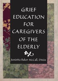 Produktbild: Grief Education for Caregivers of the Elderly