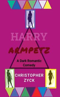 Produktbild: Harry Armpetz A Dark Romantic Comedy