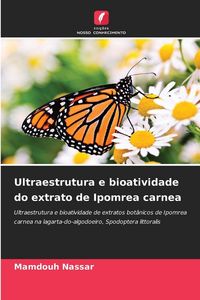 Produktbild: Ultraestrutura e bioatividade do extrato de Ipomrea carnea