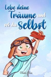 Produktbild: Lebe deine Tr&auml;ume und sei du selbst
