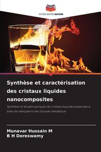 Produktbild: Synth&egrave;se et caract&eacute;risation des cristaux liquides nanocomposites