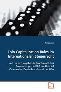 Produktbild: Bauer, A: Thin Capitalization Rules im Internationalen Steue