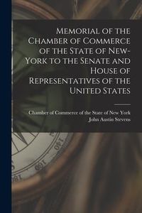 Produktbild: Memorial of the Chamber of Commerce of the State of New-York to the Senate and House of Representatives of the United States [microform]
