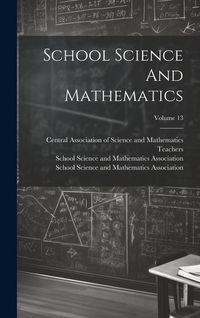 Produktbild: School Science And Mathematics; Volume 13