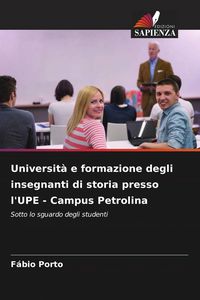 Produktbild: Universit&agrave; e formazione degli insegnanti di storia presso l'UPE - Campus Petrolina