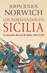Produktbild: Los normandos en Sicilia : la invasi&oacute;n del sur de Italia, 1016-1130
