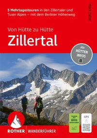 Produktbild: ROTHER Wanderf&uuml;hrer Von H&uuml;tte zu H&uuml;tte Zillertal. 5 Mehrtagestouren in den Zillertaler und Tuxer Alpen &ndash; mit dem Berliner H&ouml;henweg