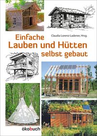 Bild vom Artikel Einfache Lauben und Hütten selbst gebaut vom Autor 