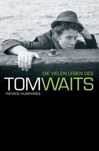 Produktbild: Die Vielen Leben des Tom Waits