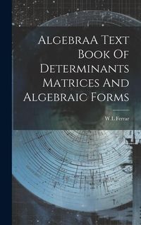 Produktbild: AlgebraA Text Book Of Determinants Matrices And Algebraic Forms