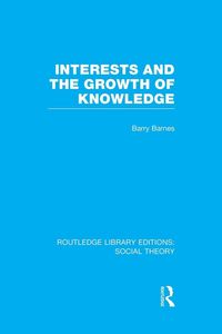 Produktbild: Interests and the Growth of Knowledge (RLE Social Theory)