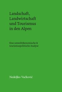 Produktbild: Landschaft, Landwirtschaft und Tourismus in den Alpen