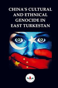 Produktbild: China's Cultural and Ethnical Genocide in East Turkestan