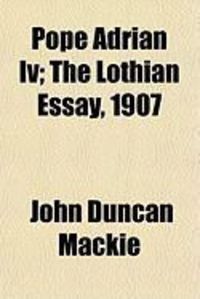Produktbild: Pope Adrian IV; The Lothian Essay, 1907
