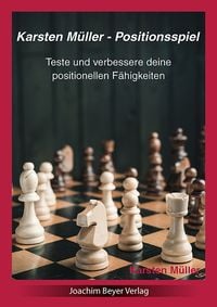 Bild vom Artikel Karsten Müller - Positionsspiel vom Autor Karsten Müller